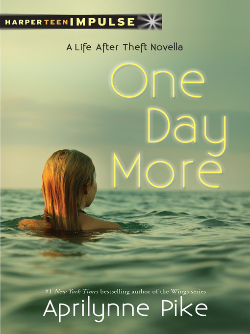 Title details for One Day More by Aprilynne Pike - Available